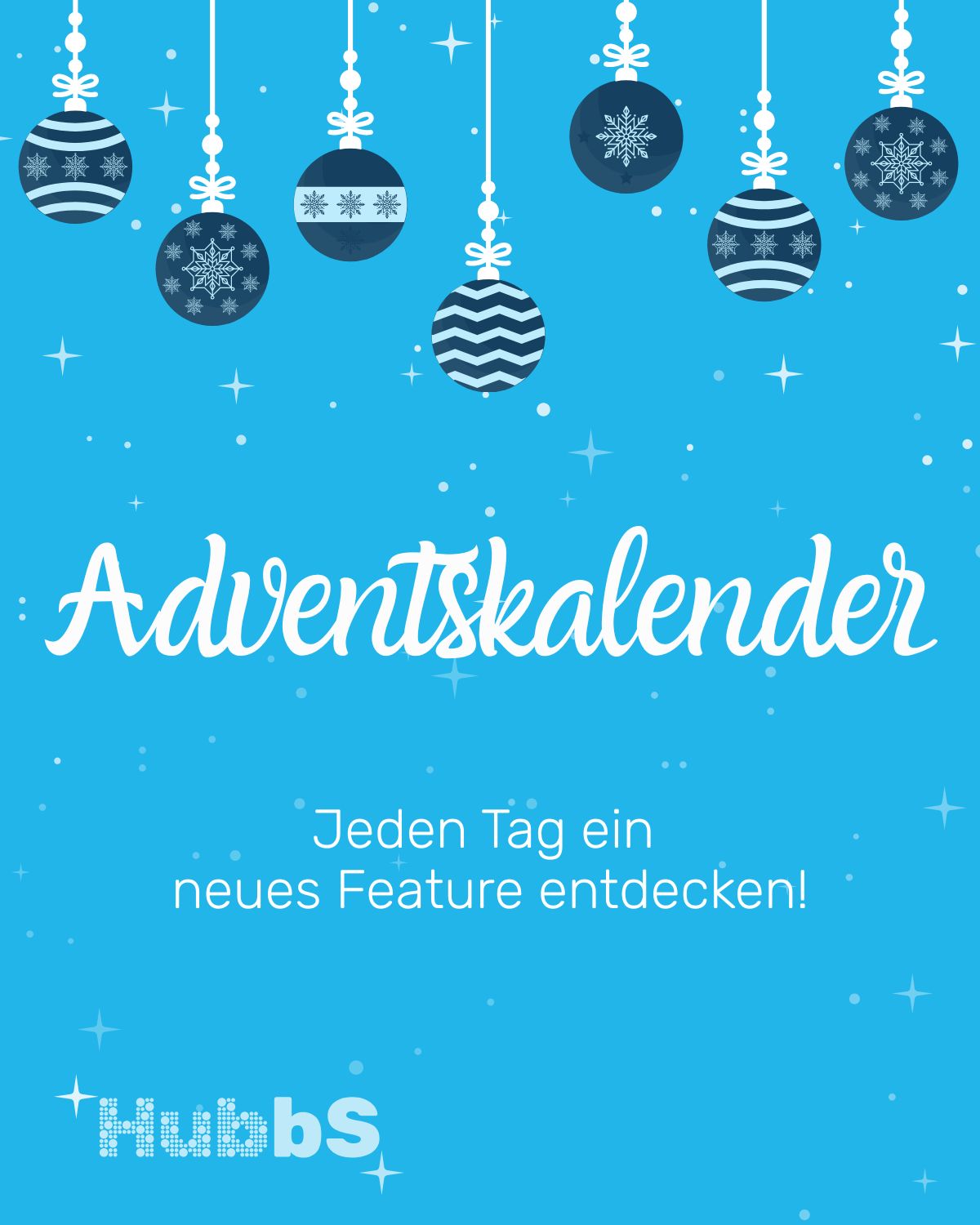 Blaues Text-Bild mit Christbaumkugeln. Text: Adventskalender - Jeden Tag ein neues Feature entdecken 